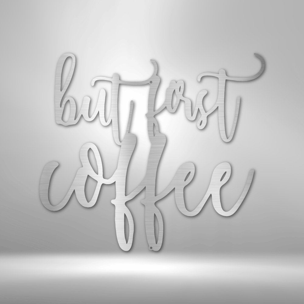 But First Coffee Quote - Steel SignCustomly Gifts