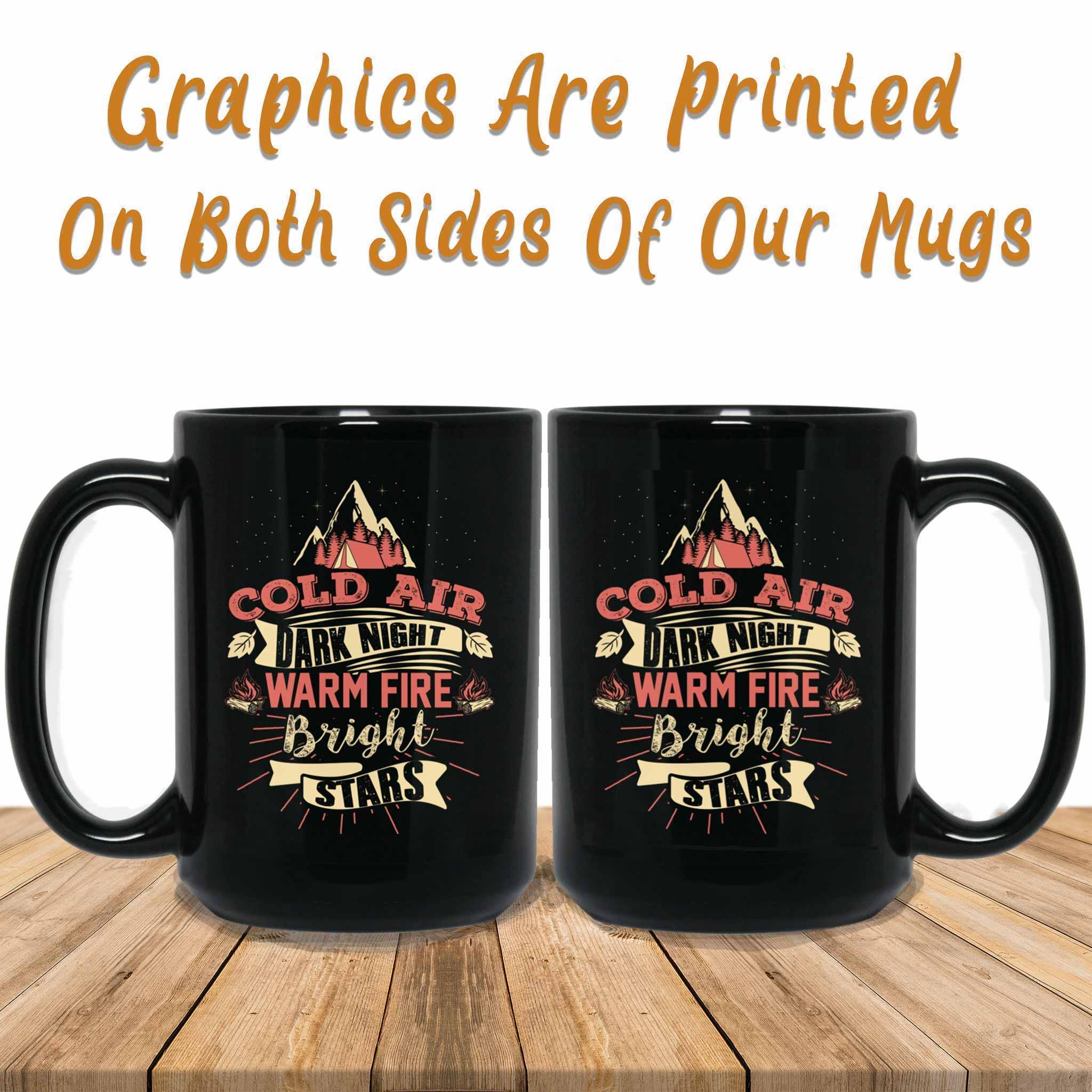 Cold Air Dark Night Warm Fire Bright Stars Camping Themed Black Coffee MugsCustomly Gifts