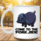 Come To The Pork Side White Coffee MugsCustomly Gifts