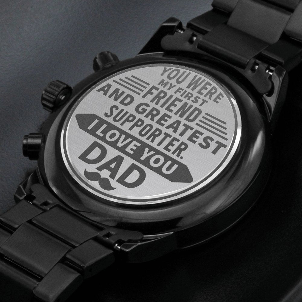 Dad First Friend Greatest Supporter Engraved Stainless Steel WatchCustomly Gifts