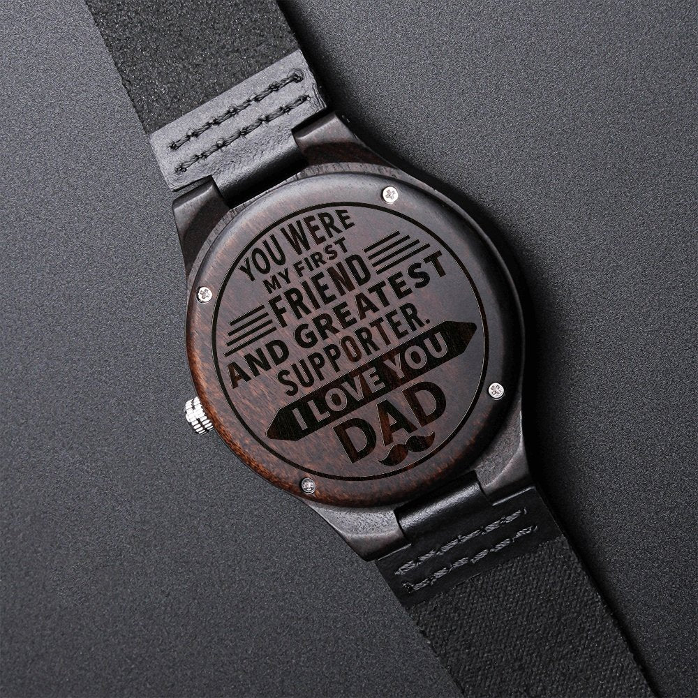 Dad First Friend Greatest Supporter Engraved Wooden WatchCustomly Gifts