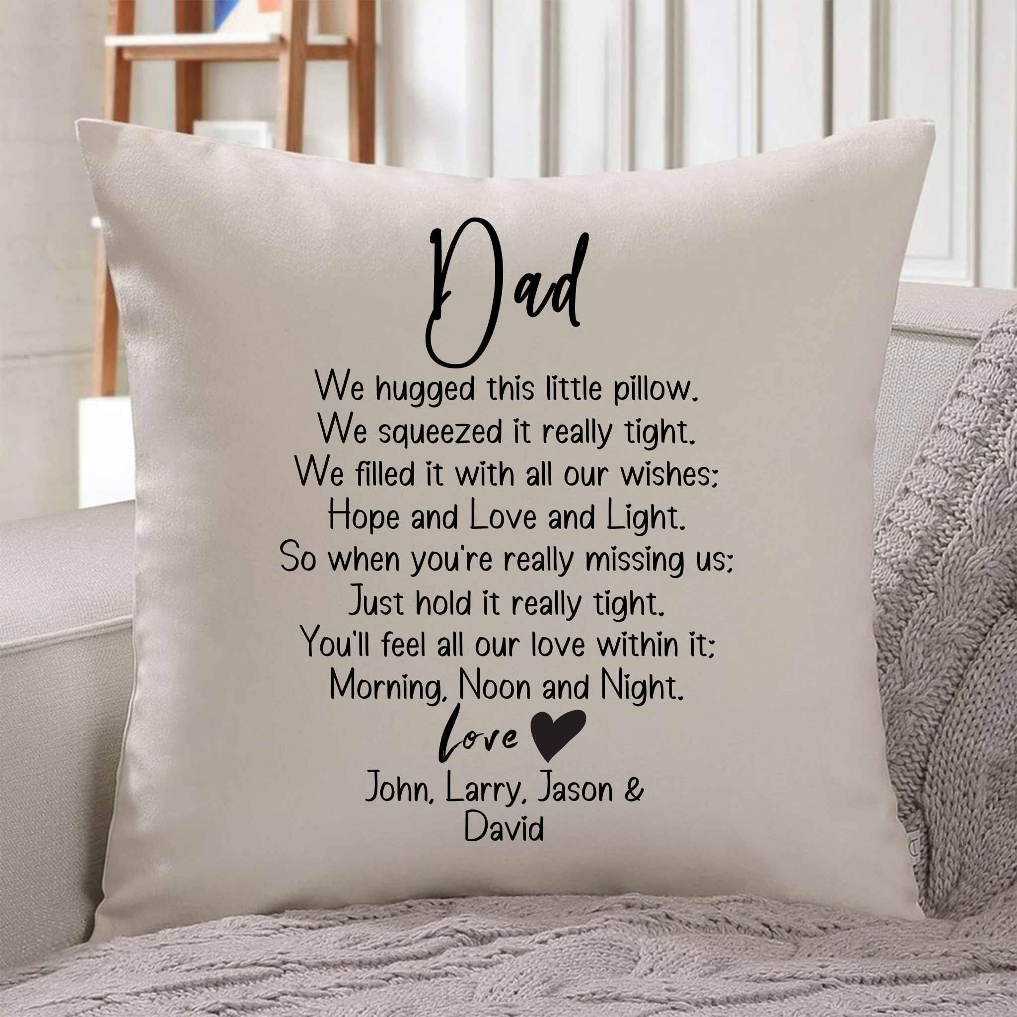 Dad We Hugged This Little Pillow Poem v2 Personalized Throw PillowCustomly Gifts