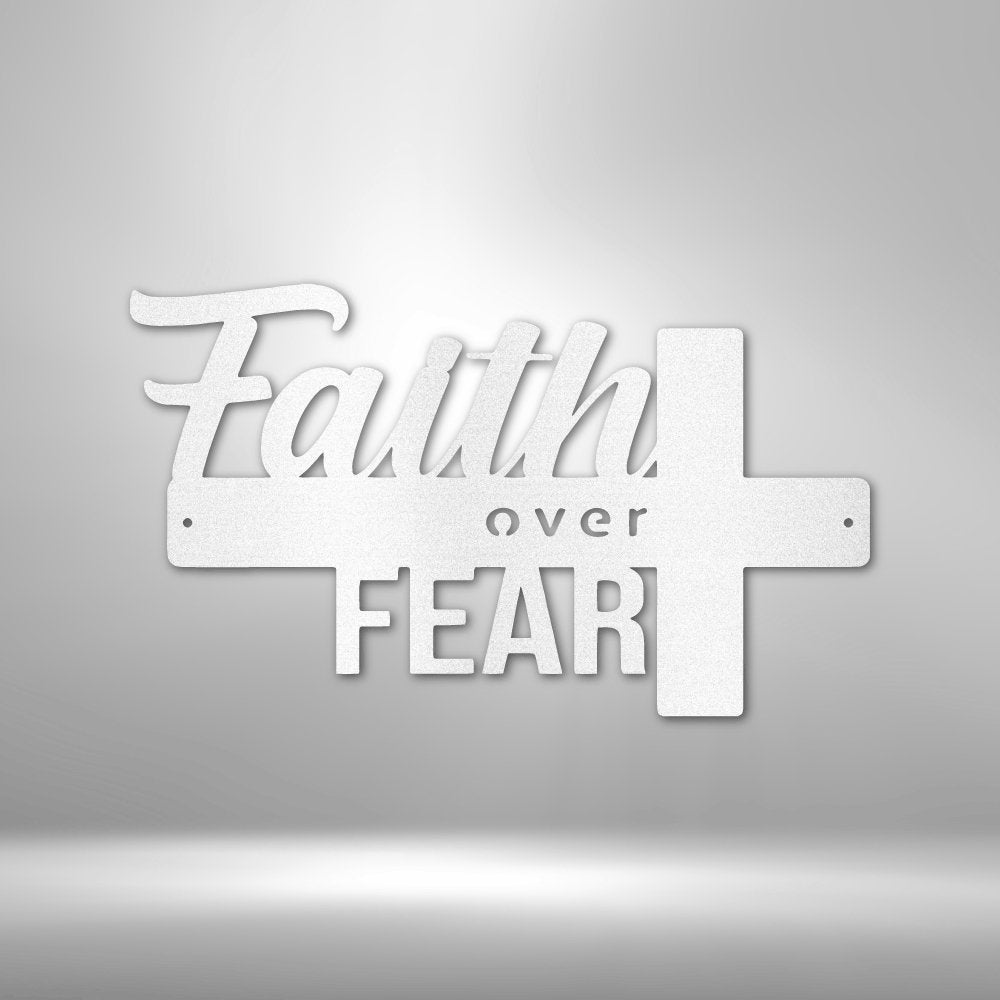 Faith Over Fear Cross Steel SignCustomly Gifts