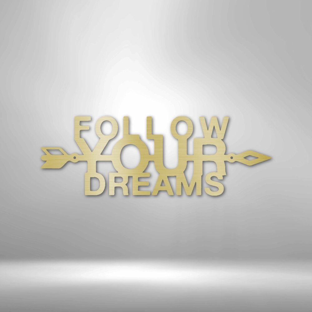 Follow Your Dreams - Steel SignCustomly Gifts