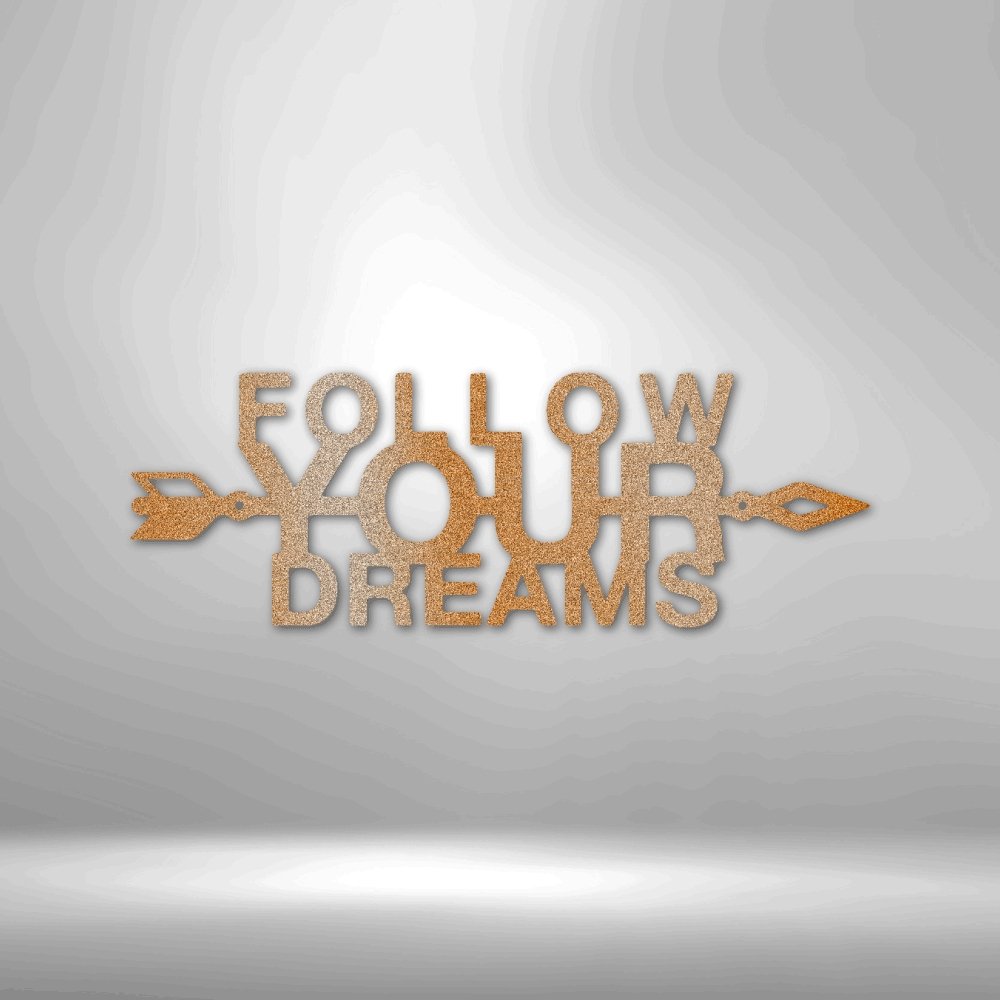 Follow Your Dreams - Steel SignCustomly Gifts