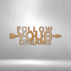 Follow Your Dreams - Steel SignCustomly Gifts