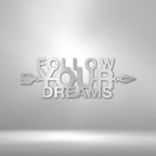 Follow Your Dreams - Steel SignCustomly Gifts