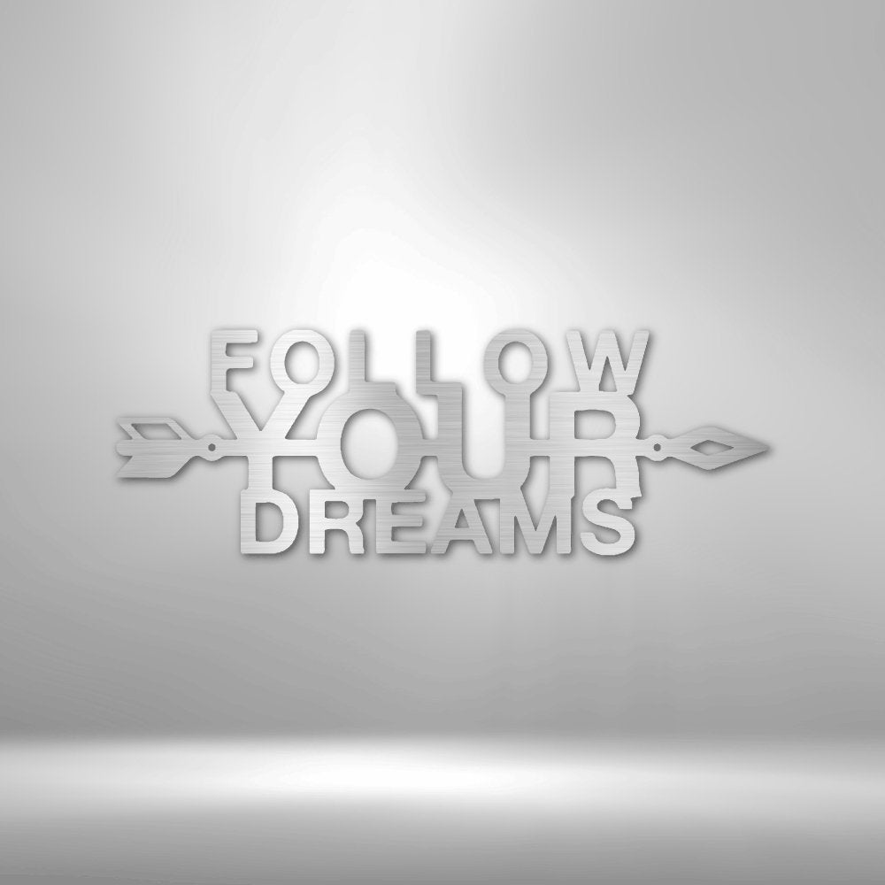 Follow Your Dreams - Steel SignCustomly Gifts