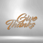 Give Thanks - Steel SignCustomly Gifts