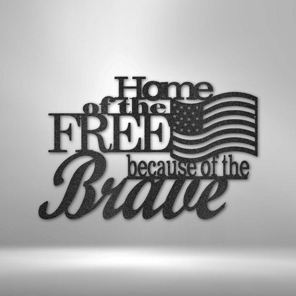Home of the Free - Steel SignCustomly Gifts