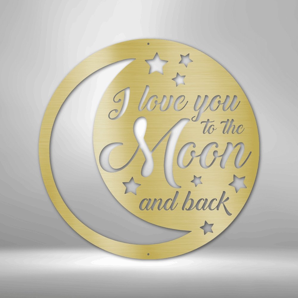 I Love You To the Moon and Back Steel SignCustomly Gifts