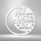 I Love You To the Moon and Back Steel SignCustomly Gifts
