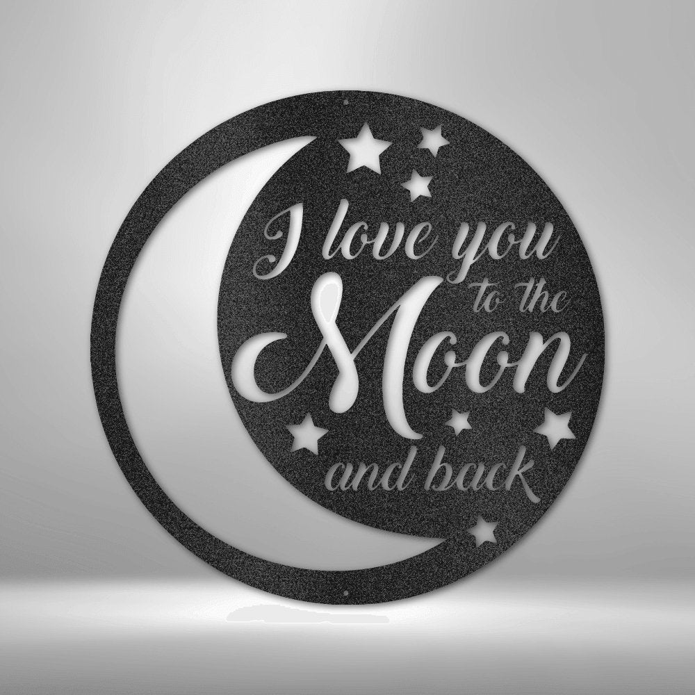 I Love You To the Moon and Back Steel SignCustomly Gifts