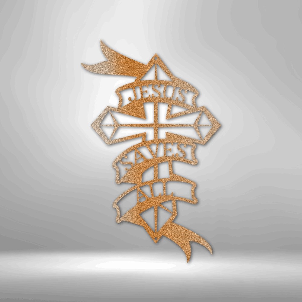 Jesus Saves All - Steel SignCustomly Gifts