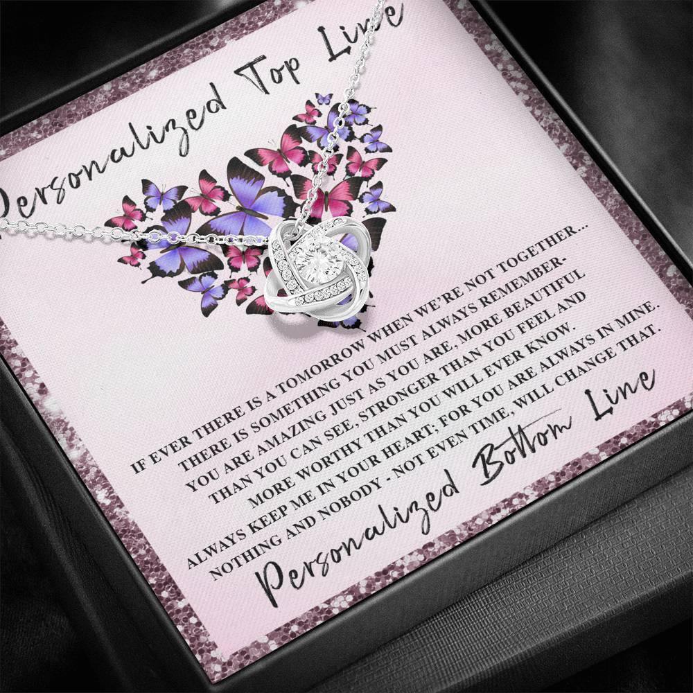 Love Knot Necklace If Ever There Is a Tomorrow Butterflies Heart Personalized Insert CardCustomly Gifts