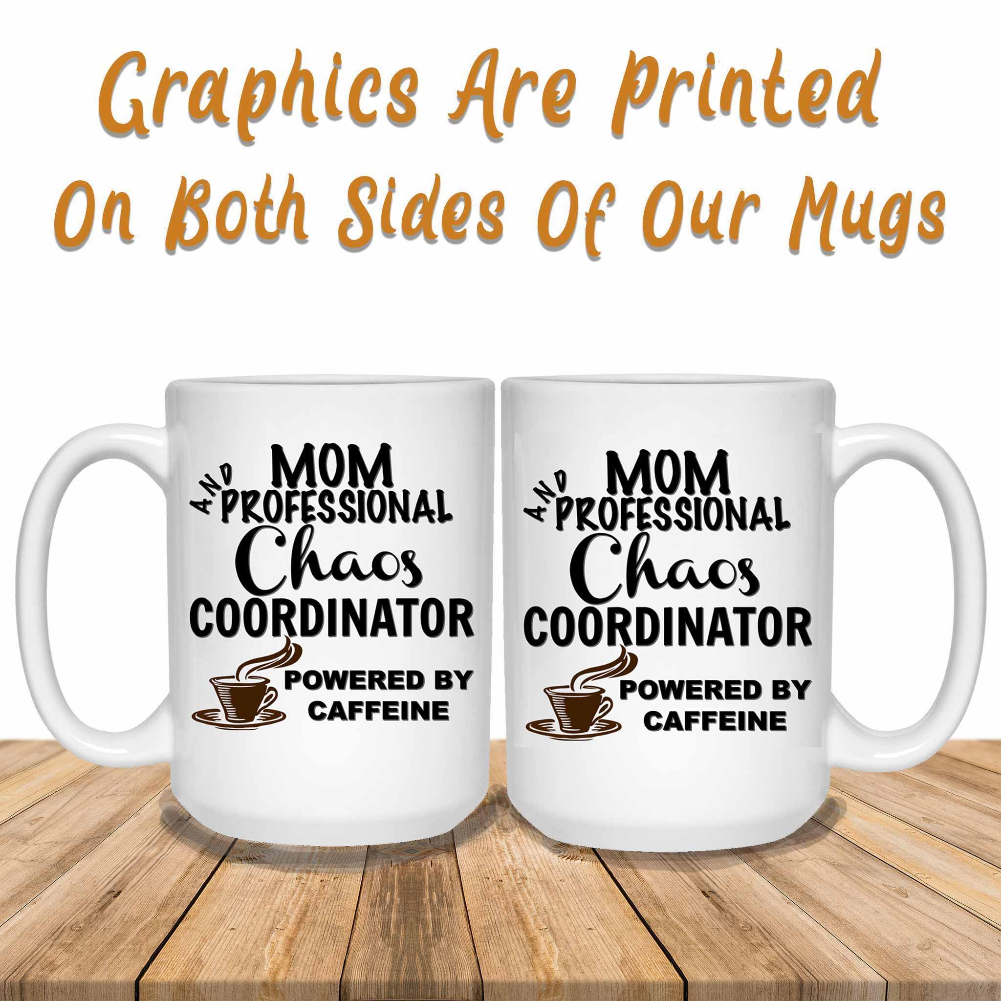 Mom And Professional Chaos Coordinator Powered By Caffeine Coffee MugCustomly Gifts
