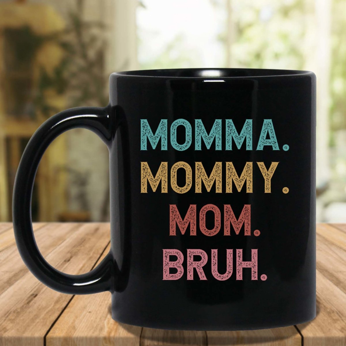 Momma Mommy Mom Bruh Funny Black Coffee MugsCustomly Gifts