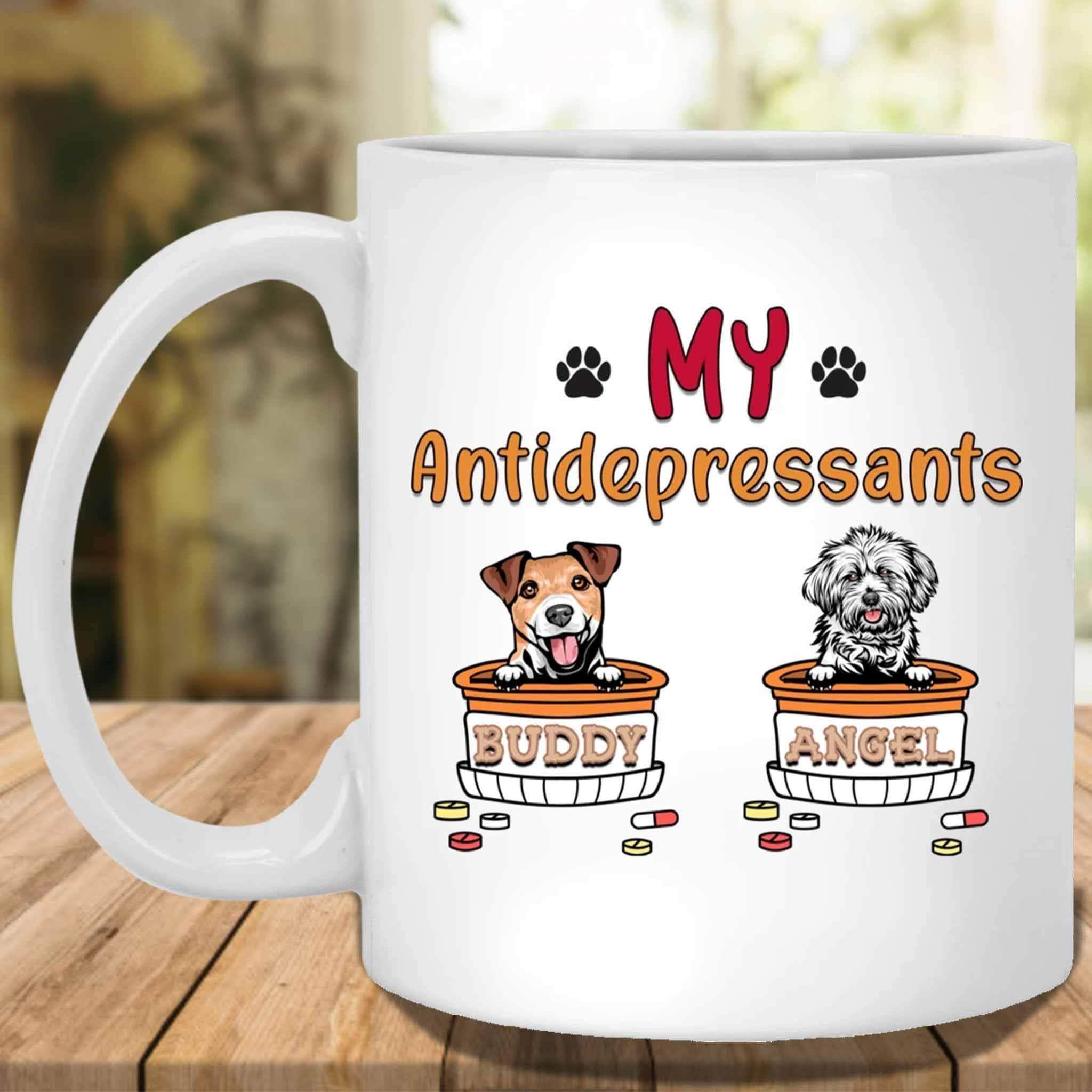 My Antidepressants Custom Personalized Dog Lovers Coffee MugCustomly Gifts