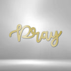 Pray Script - Steel SignCustomly Gifts