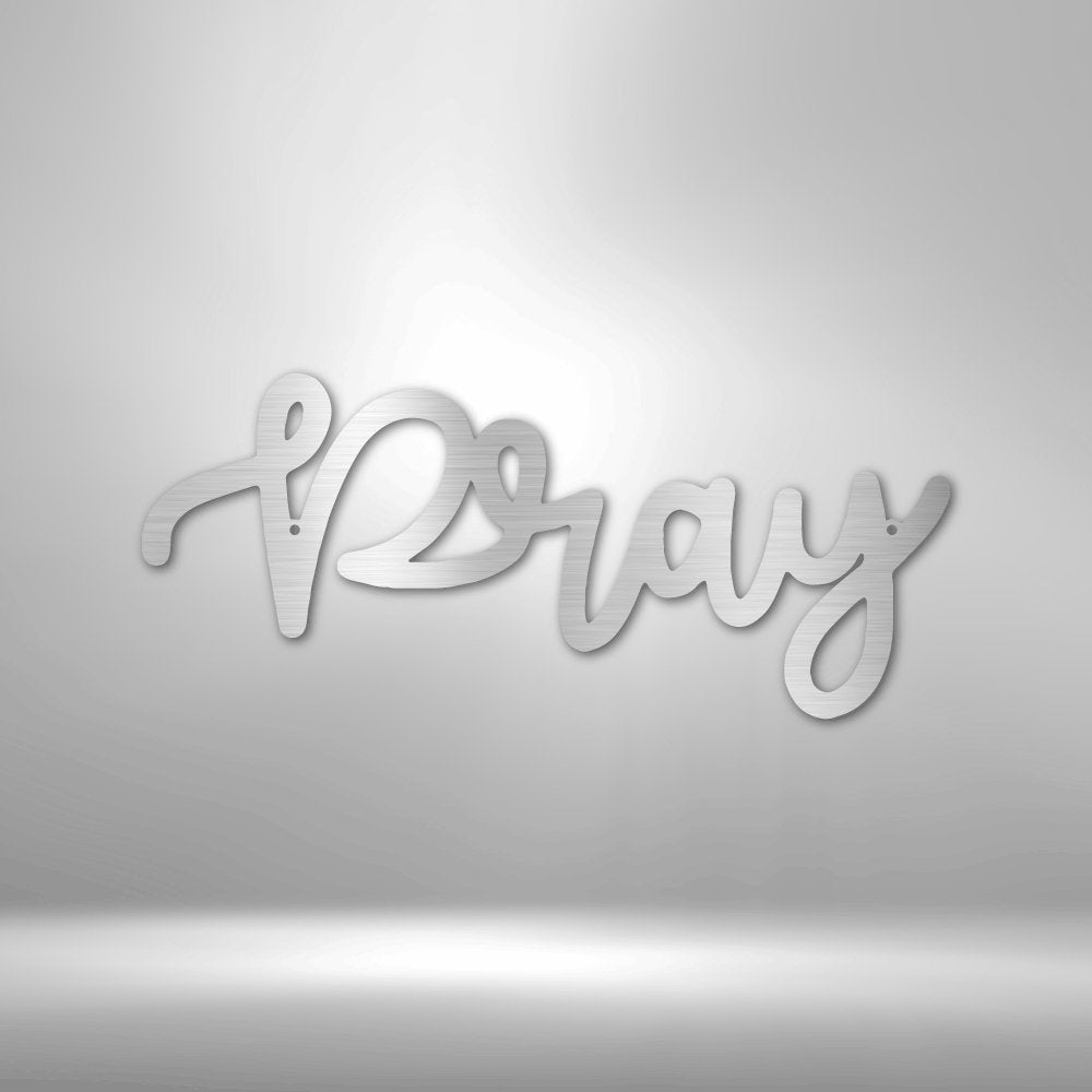 Pray Script - Steel SignCustomly Gifts