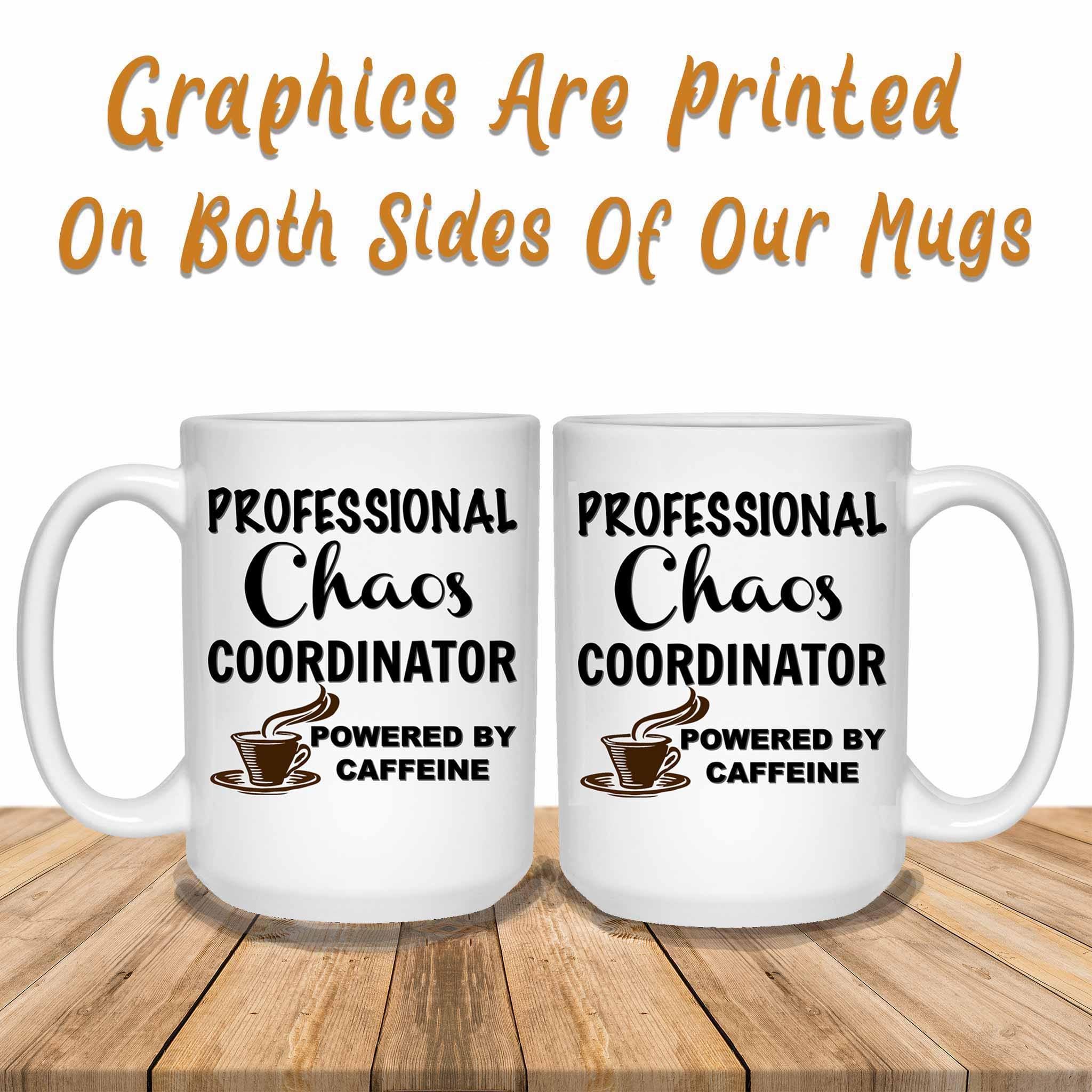 Professional Chaos Coordinator Powered By Caffeine Coffee MugCustomly Gifts
