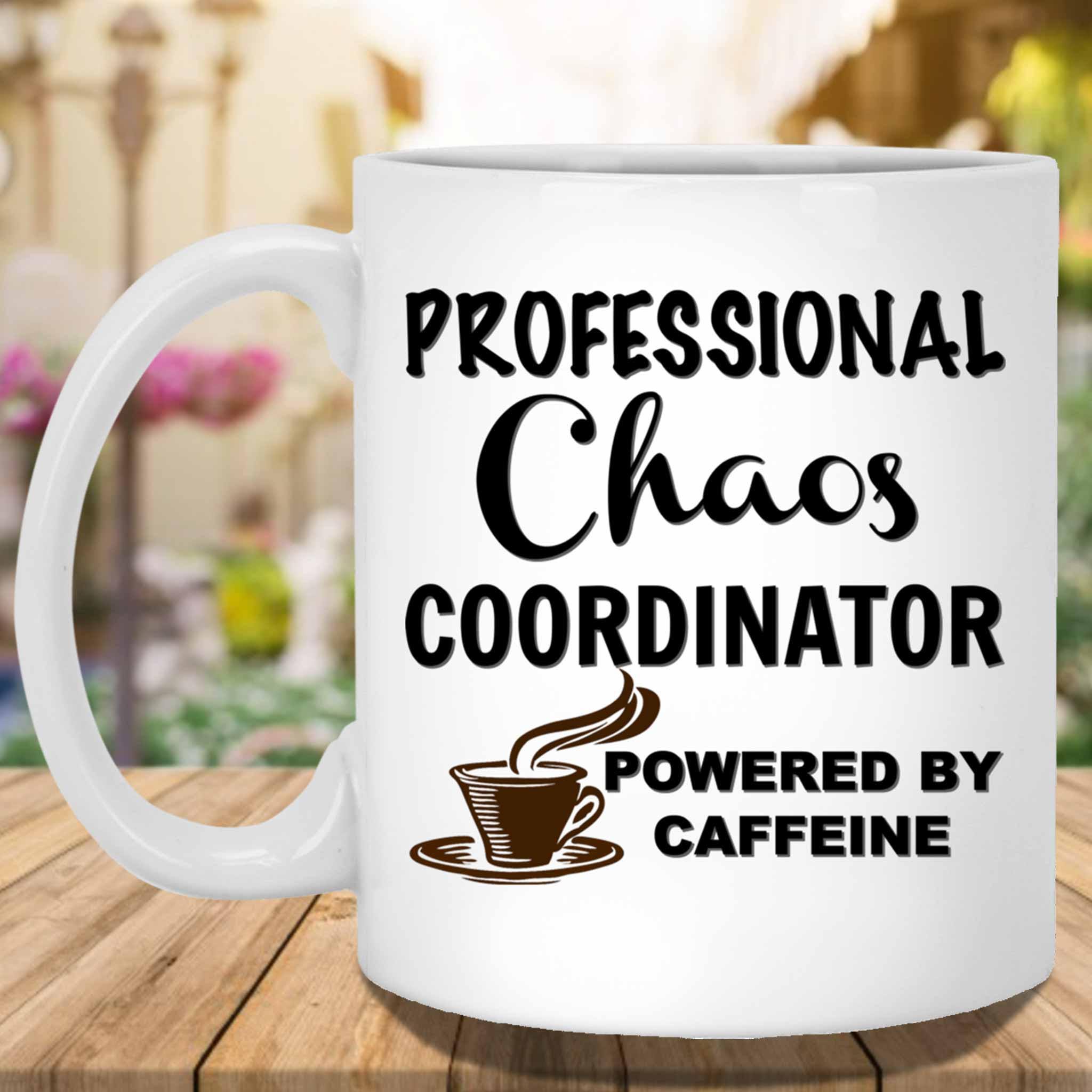 Professional Chaos Coordinator Powered By Caffeine Coffee MugCustomly Gifts