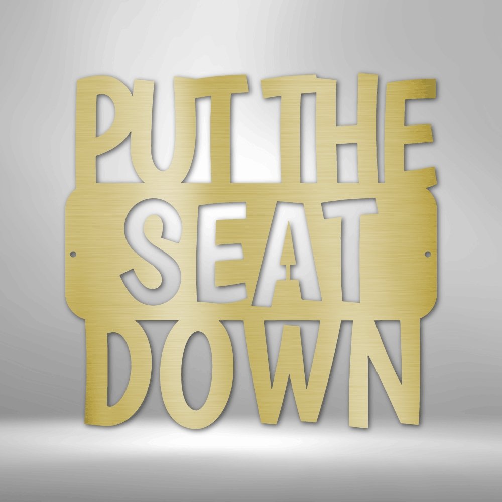 Put the Seat Down Quote - Steel SignCustomly Gifts