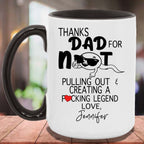Thanks Dad For Not Pulling Out Personalized Coffee MugCustomly Gifts