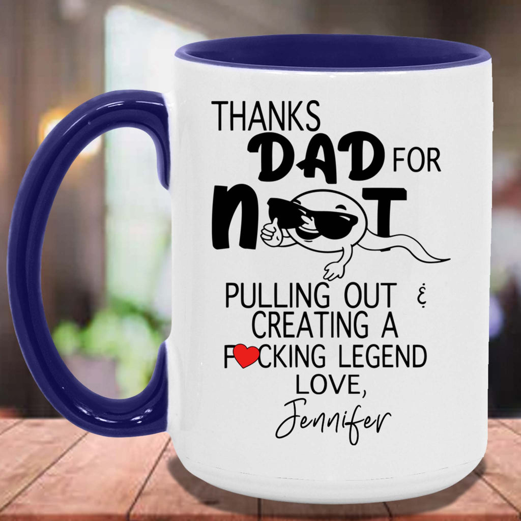 Thanks Dad For Not Pulling Out Personalized Coffee MugCustomly Gifts
