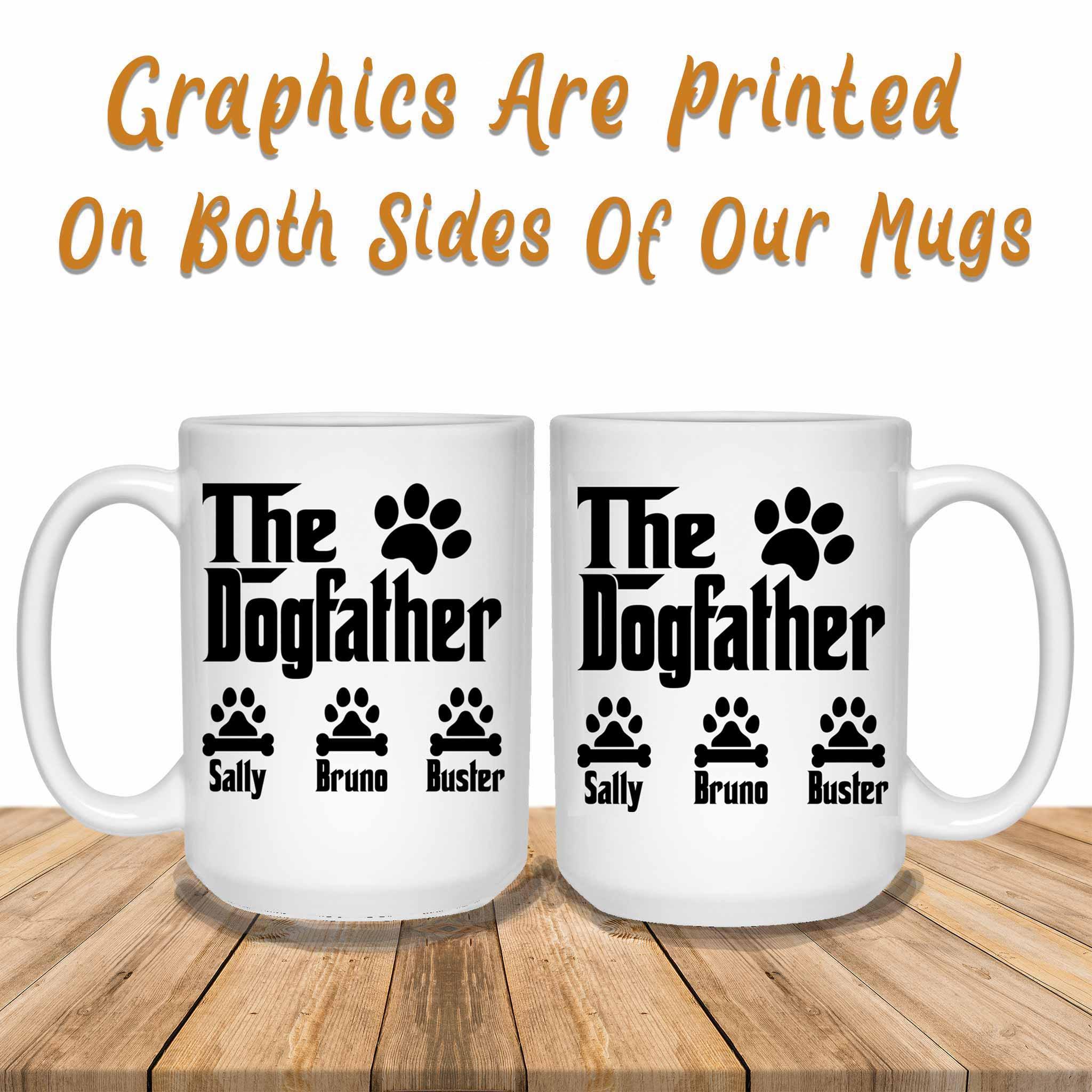 The Dogfather Custom Personalized Coffee MugCustomly Gifts
