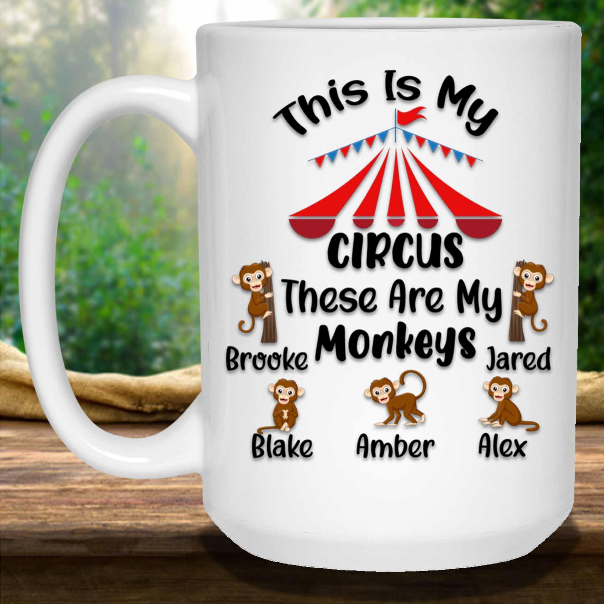 This Is My Circus These Are My Monkeys Custom Personalized Coffee MugCustomly Gifts