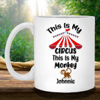 This Is My Circus These Are My Monkeys Custom Personalized Coffee MugCustomly Gifts
