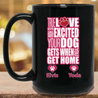 True Love Is How Excited Your Dog Gets When You Get Home (pnk-wht) MugCustomly Gifts