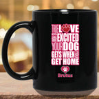 True Love Is How Excited Your Dog Gets When You Get Home (pnk-wht) MugCustomly Gifts