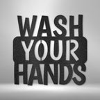 Wash Your Hands Quote - Steel SignCustomly Gifts