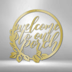Welcome to Our Porch - Steel SignCustomly Gifts