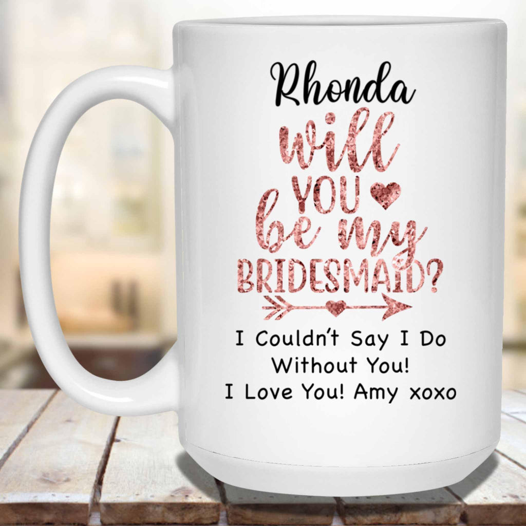 Will You Be My Bridesmaid Rose-Gold Custom Personalized White Coffee MugsCustomly Gifts