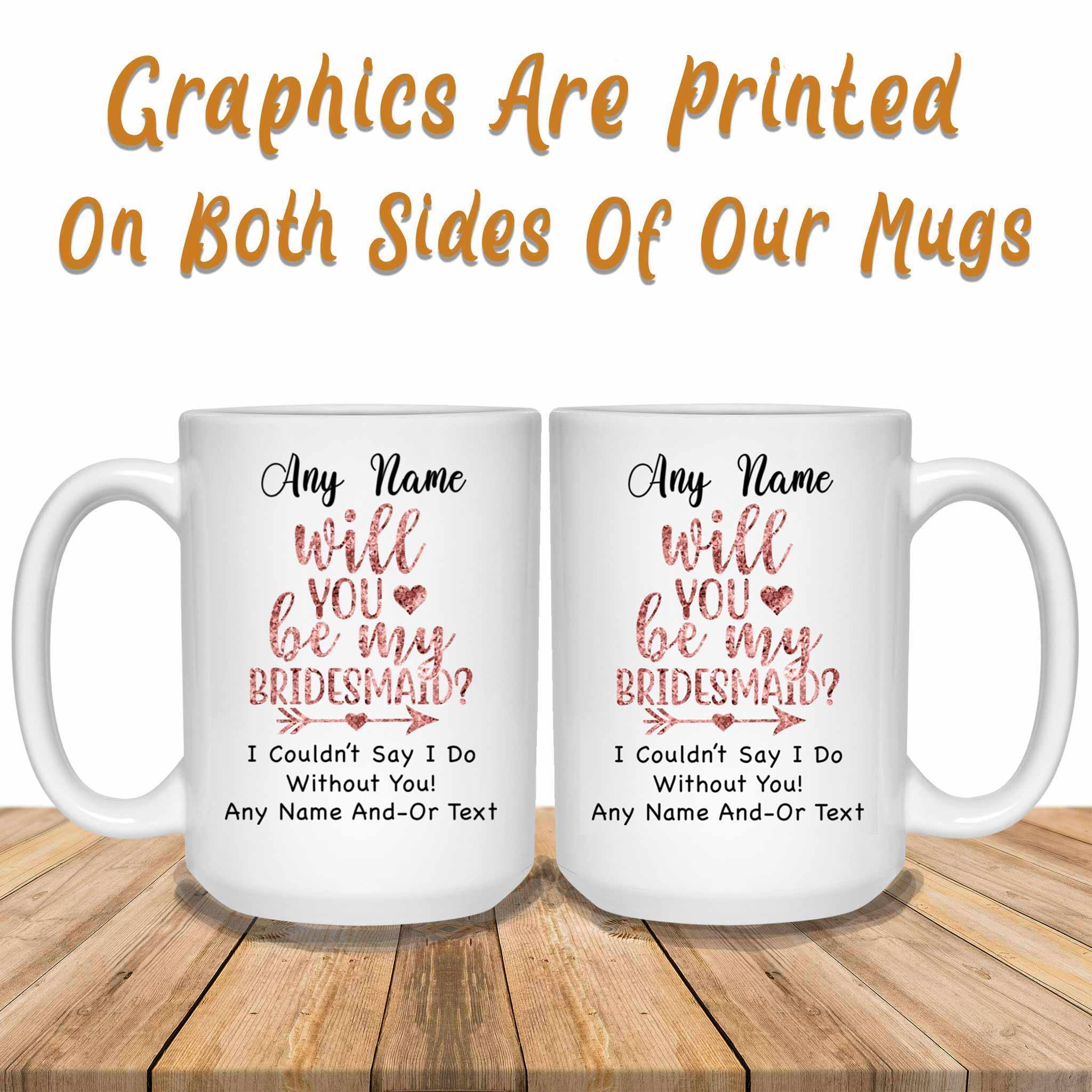 Will You Be My Bridesmaid Rose-Gold Custom Personalized White Coffee MugsCustomly Gifts