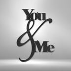 You and Me Quote - Steel SignCustomly Gifts