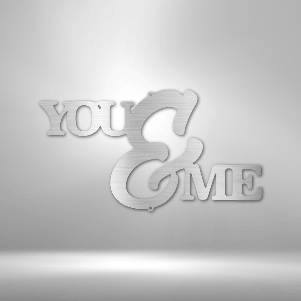You and Me Script - Steel SignCustomly Gifts