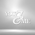 You and Me Script - Steel SignCustomly Gifts